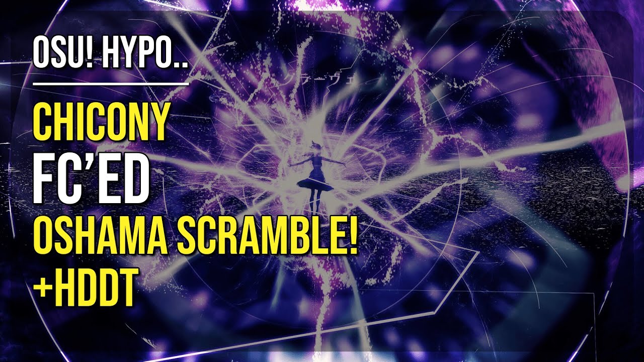 osu! Hypo.. | [12★] Chicony FC'ed Oshama Scramble! [Keitaro's Expert] +HDDT