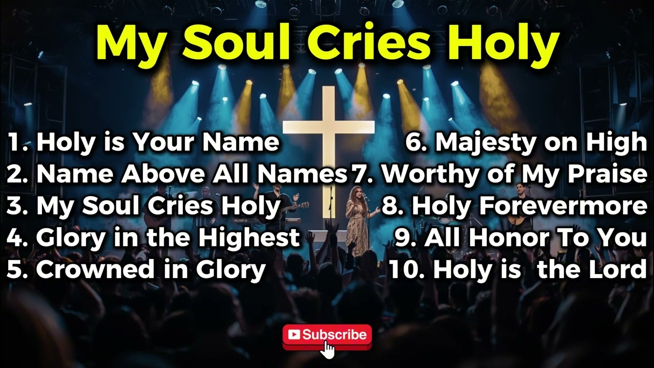 My Soul Cries Holy | Original Worship Album of Praise & Adoration