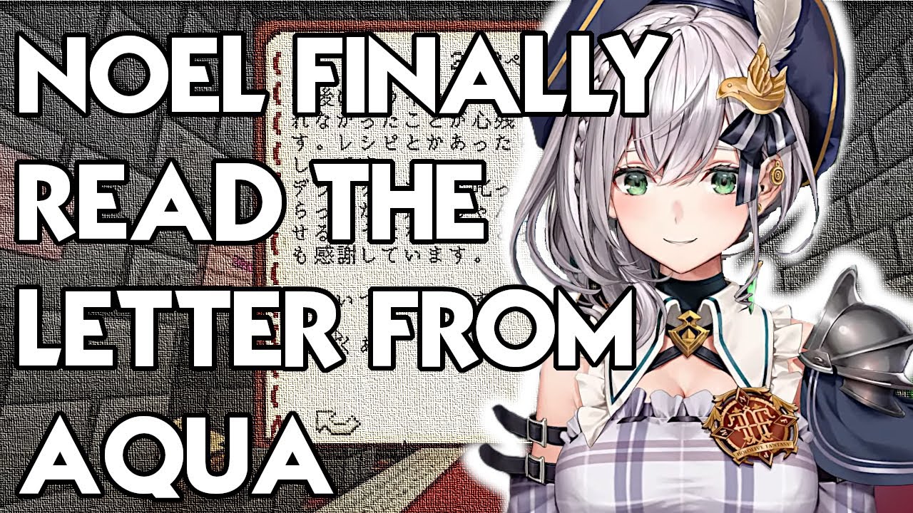 [HOLOLIVE] Noel Finally Gets To Read The Letter From Aqua [Shirogane Noel]
