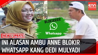 ANNE RATNA MUSTIKA BLOKIR NOMOR WHATSAPP DEDI MULYADI KARENA ADA SUATU ALASAN