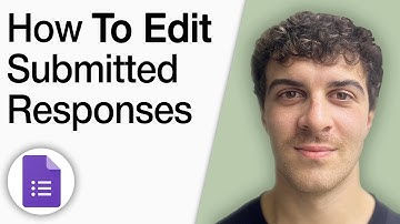 How to Edit Submitted Responses in Google Forms [2025 Full Guide]