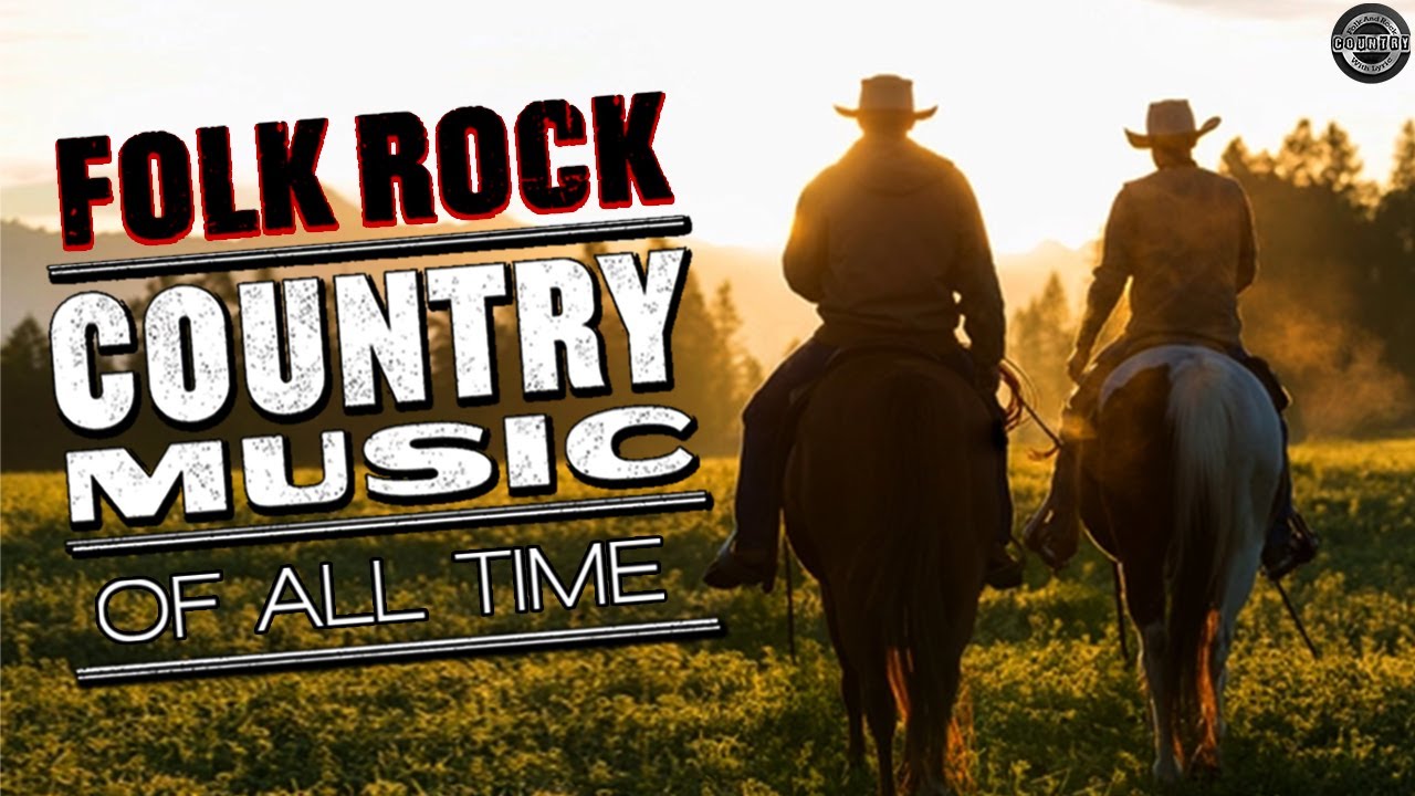 Folk Rock Country Music Of All Time Folk Rock And Country 70s 80s 90s Folk Rock Country