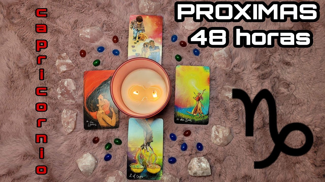 CAPRICORNIO ♑⏰ PRÓXIMAS 48 HORAS @TarotdeTaly - YouTube