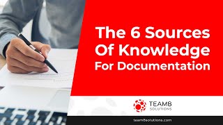 The 6 Sources of Knowledge For Documentation