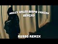 Mizzy Miles - Bênção feat. Van Zee & Bispo RUSSO REMIX GOES HARD