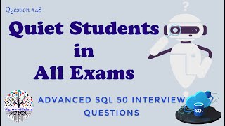 Quiet Students in all Exams | Advanced SQL Interview Questions | Data Engineer Interview Questions