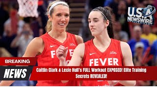 Caitlin Clark & Lexie Hull’s FULL Workout EXPOSED! Elite Training Secrets REVEALED!