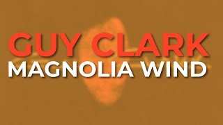 Watch Guy Clark Magnolia Wind video