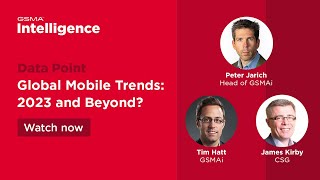 Data Point - Global Mobile Trends: 2023 and Beyond
