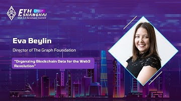 ETH Shanghai | Eva Beylin - Organizing Blockchain Data for the Web3 Revolution