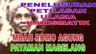 PENELUSURAN PETILASAN ULAMA KARISMATIK MBAH ROMO AGUNG PAYAMAN MAGELANG