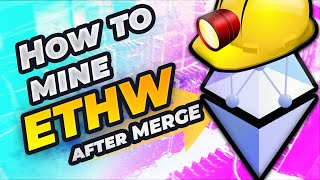 How to mine ETHW after the ETH Merge | What to mine? How to set up EthereumPOW wallet