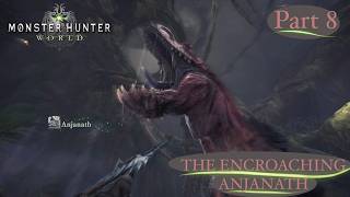 The Encroaching Anjanath - Monster Hunter: World - Part 8