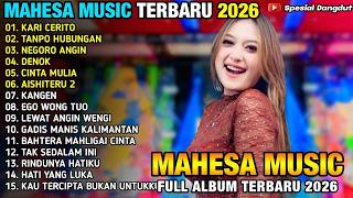 Download lagu MAHESA MUSIC TERBARU - KARI CERITO, NEGORO ANGIN, BAHTERA CINTA, RAISO NGAPUSI 2, AISHITERU 2