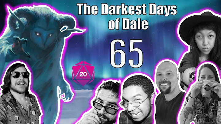 The Darkest Days of Dale! Session 65 - A Rime of t...