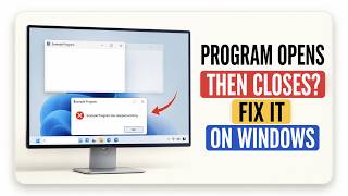 How to Fix a Program That Opens and Immediately Closes on Windows
