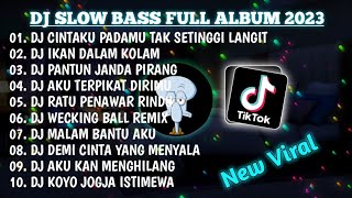 Dj Slow Bass  Album 2023  Dj Cintaku Padamu Tak Setinggi Langit X Dj Ikan Dalam Kolam