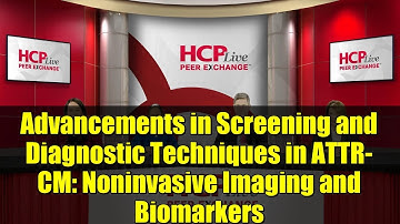 Advancements in Screening and Diagnostic Techniques in ATTR-CM: Noninvasive Imaging and Biomarkers