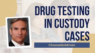 Drug Testing In Child Custody Cases