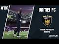 FMM 26 Create-a-Club x Road-to-Glory: UNMEI FC | Youth Prospects' Arrival #101