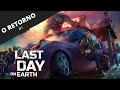 Last Day on Earth: Survival - O RETORNO