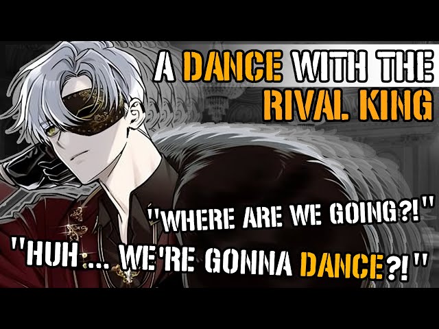 A Dance With The Rival King [M4A] [Enemies to Lovers] [Emotional] [Part 2]