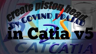 piston head creating  in 3D model in catia v5 in detailed