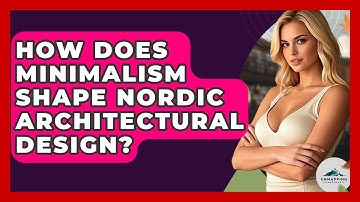 How Does Minimalism Shape Nordic Architectural Design? - Unmapping Scandinavia