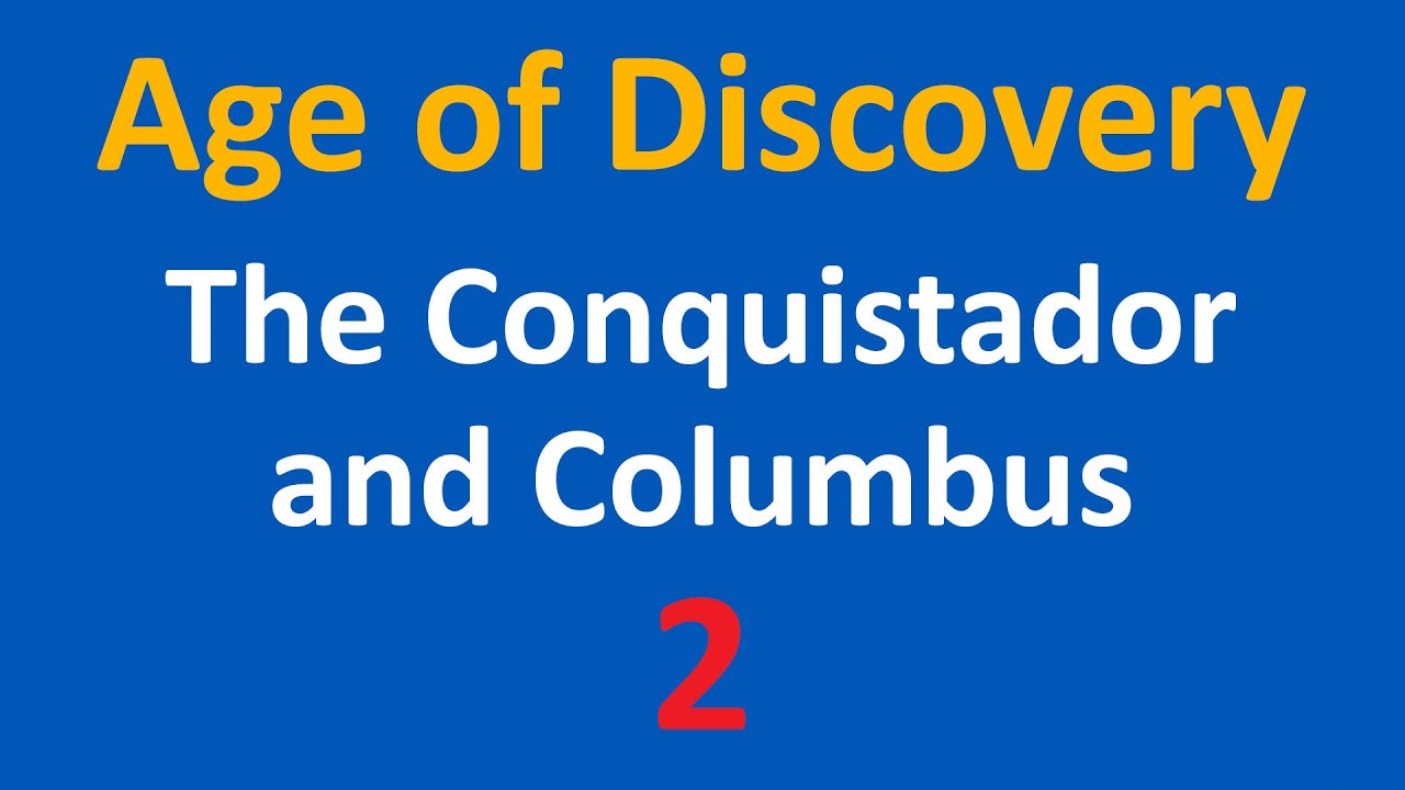Age Of Discovery The Conquistador And Columbus 2 Youtube Age Of Discovery The Conquistador And Columbus 2 Youtube