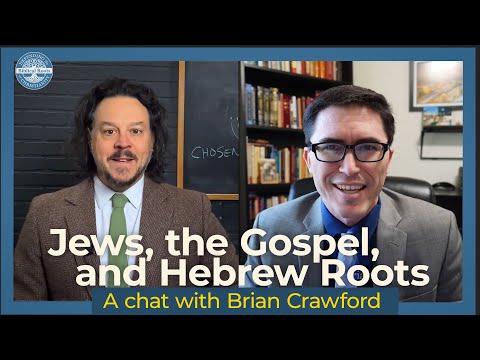 Jews, The Gospel, & Hebrew Roots: A chat with Brian Crawford