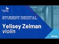 Capture de la vidéo Senior Recital: Yelisey Zelman, Violin
