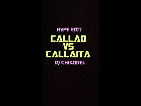 Callao VS Callaita (Hype Edit Dj Chikodel)