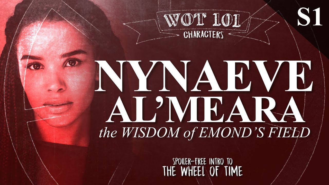NYNAEVE al'MEARA The Wisdom of Emond's Field WOT 101 Season