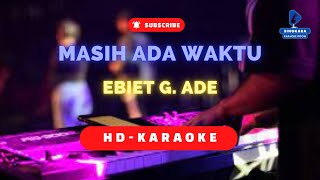 Masih Ada Waktu  Karaoke Hd  Ebiet G Ade