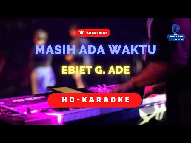 MASIH ADA WAKTU - KARAOKE HD | EBIET G. ADE class=