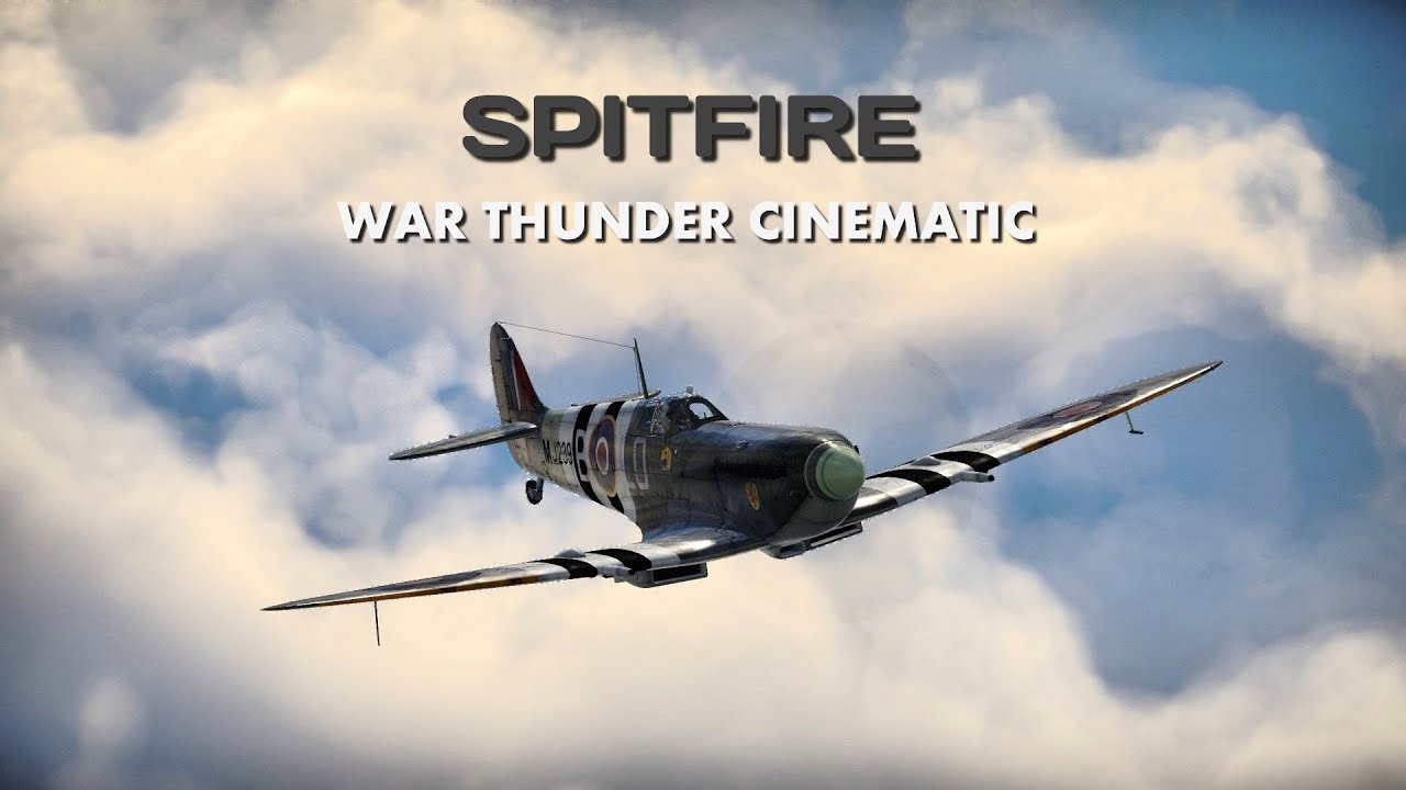 SPITFIRE | WAR THUNDER CINEMATIC | Music video | 