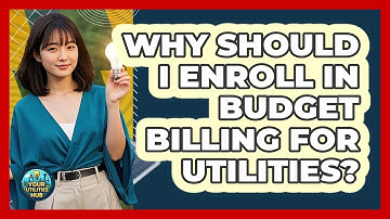 Why Should I Enroll In Budget Billing For Utilities? - Your Utilities Hub