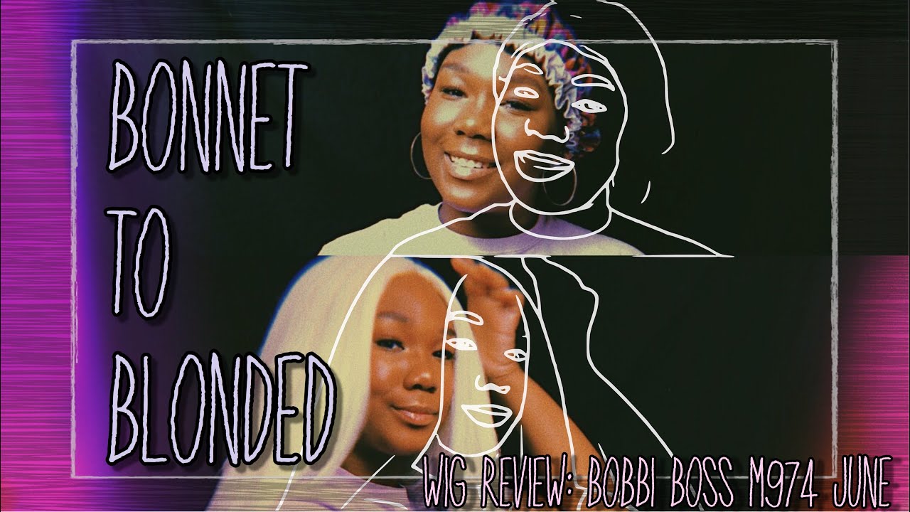 BONNET TO BLONDED: BOBBI BOSS M974 JUNE