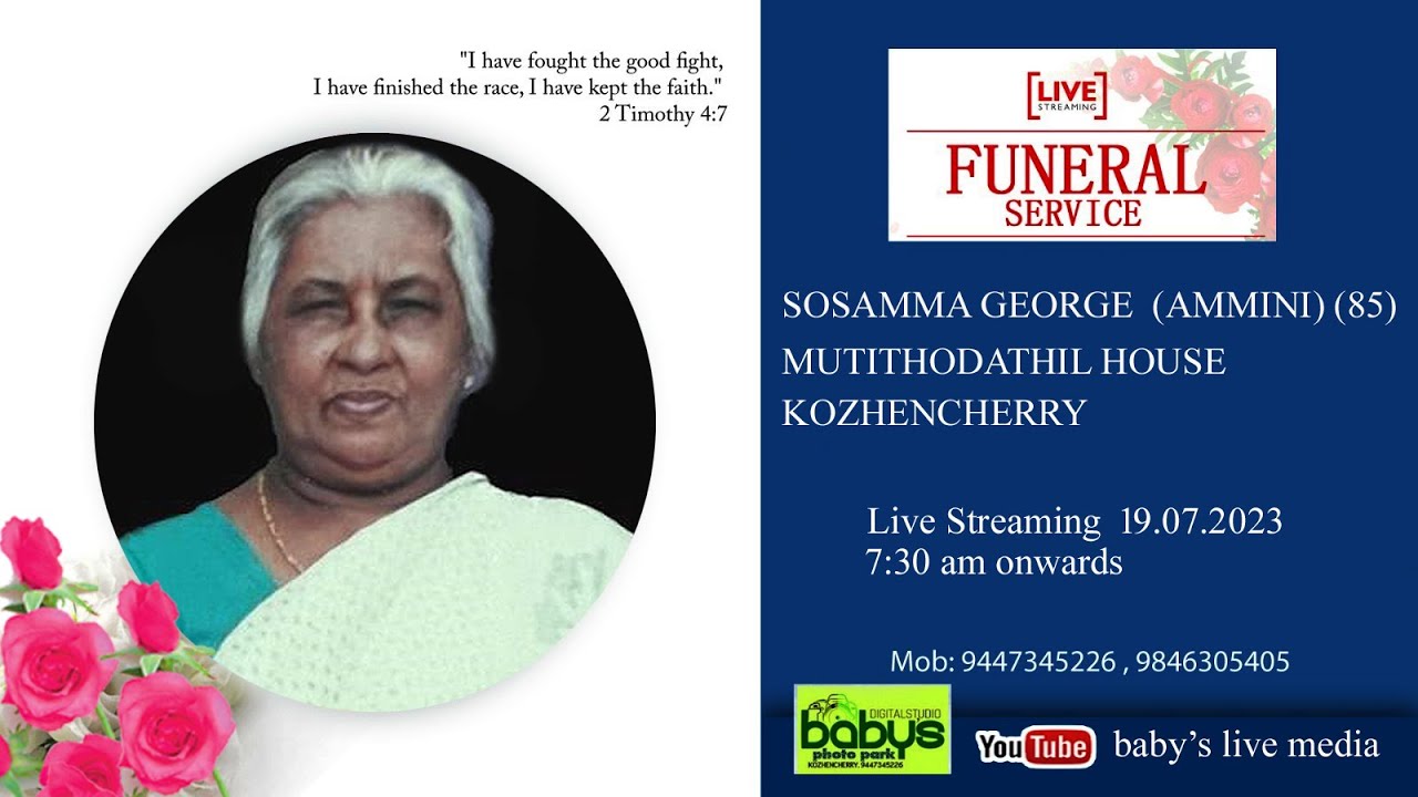 FUNERAL SERVICE / SOSAMMA GEORGE (AMMINI) (85) MUTITHODATHIL (H
