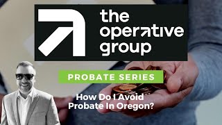 How Do I Avoid Probate In Oregon? | Eugene Probate Agent