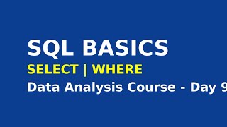 SQL Basics for Data Analysis | SELECT, WHERE Explained (Day 9)