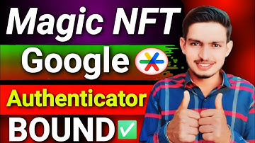 ‎ How To Bound Magic NFT Google Authenticator | Magic NFT Google Authenticator Verification