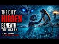 The City Hidden Beneath the Ocean 😨 | Dark Fantasy Horror Story 
