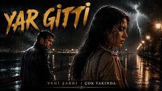 Yar Gitti | Duygusal Yeni Şarkı | Geriye Sadece Hüzün Kaldı... 💔