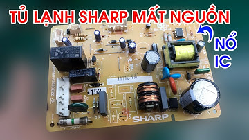 Sửa bo tủ lạnh Sharp mất nguồn