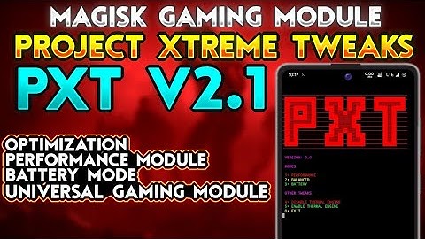 Universal PXT v2.1 Gaming Magisk Module | Project Xtreme Tweaks 2.1 | Best Magisk Gaming Module