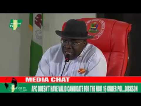 APC Doesn't have a Valid Candidate for the Nov. 16th Guber Elections in Bayelsa - Gov. Dickson