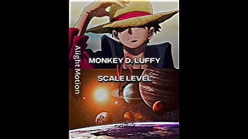 Luffy vs Scale level #fypシ #shorts #luffy #onepiece #goku