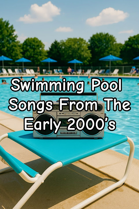 Early 2000s Pool Playlist 🏊‍♂️✨