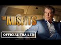 The Misfits - Official Trailer (2021) Pierce Brosnan, Jamie Chung, Tim Roth - IGN
